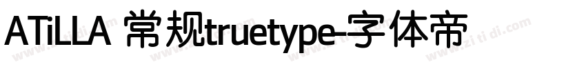 ATiLLA 常规truetype字体转换